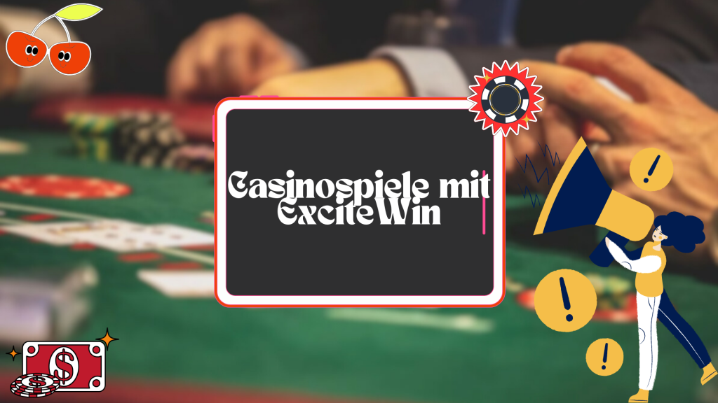 Casinospiele mit ExciteWin