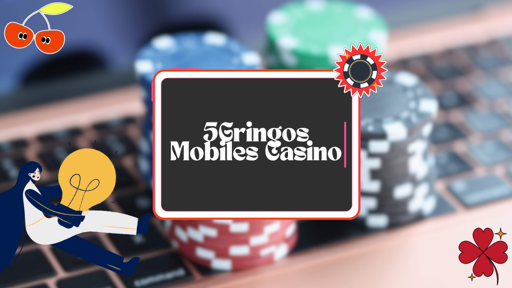 5Gringos Mobiles Casino
